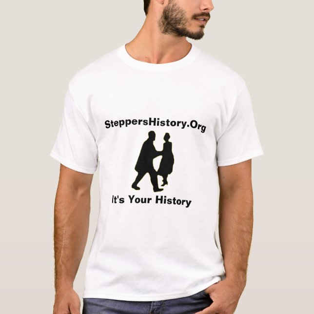 SteppersHistory.Org, ist es Ihr GeschichtsShirt T-Shirt (Vorderseite)