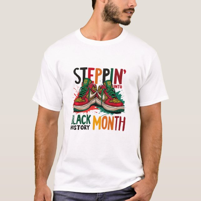 Steppin’ Into Black History Monat T-Shirt (Vorderseite)
