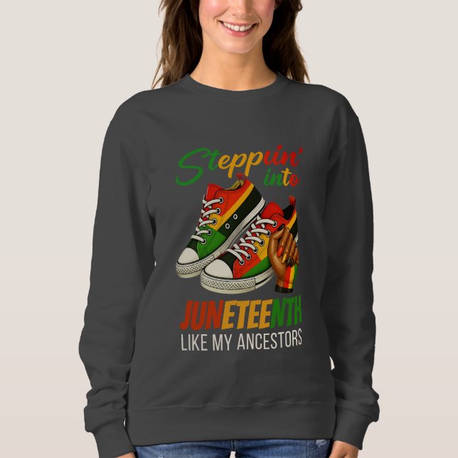 Steppin' Into Juneteenth - Schwarzer Frauenstolz Sweatshirt (Vorderseite)