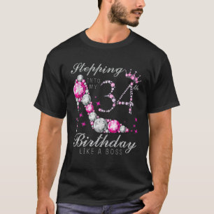 Stepping Into My 34 Birthday Like A Boss 34Th B-Da T-Shirt