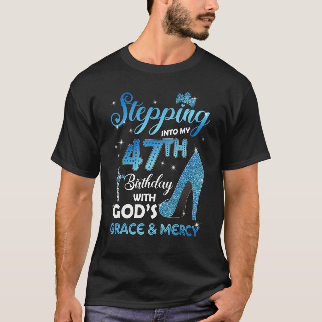 Stepping Into My 47th Birthday with God's Grace &  T-Shirt (Vorderseite)