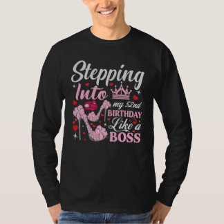 Stepping Into My 52nd Birthday Like A Boss Pink He T-Shirt