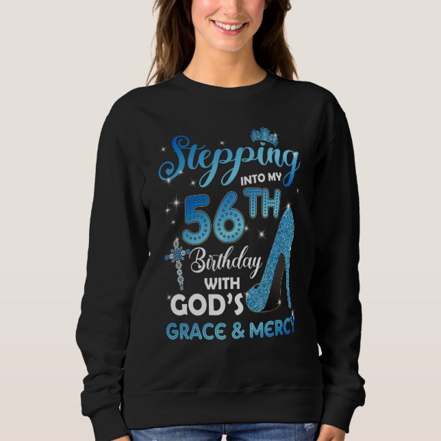 Stepping Into My 56th Birthday with God's Grace &  Sweatshirt (Vorderseite)