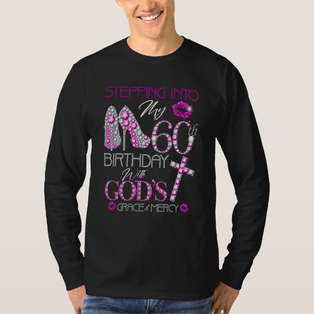 Stepping into my 60th birthday with God's grace &  T-Shirt (Vorderseite)