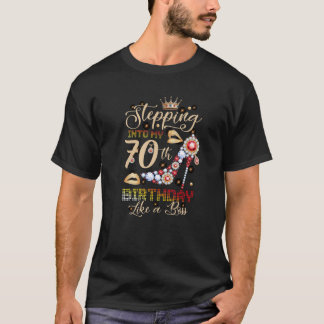 Stepping Into My 70 Th Birthday Like A Boss Cute 7 T-Shirt