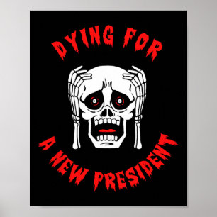 Sterben für einen neuen Präsidenten - Anti-Trump-H Poster
