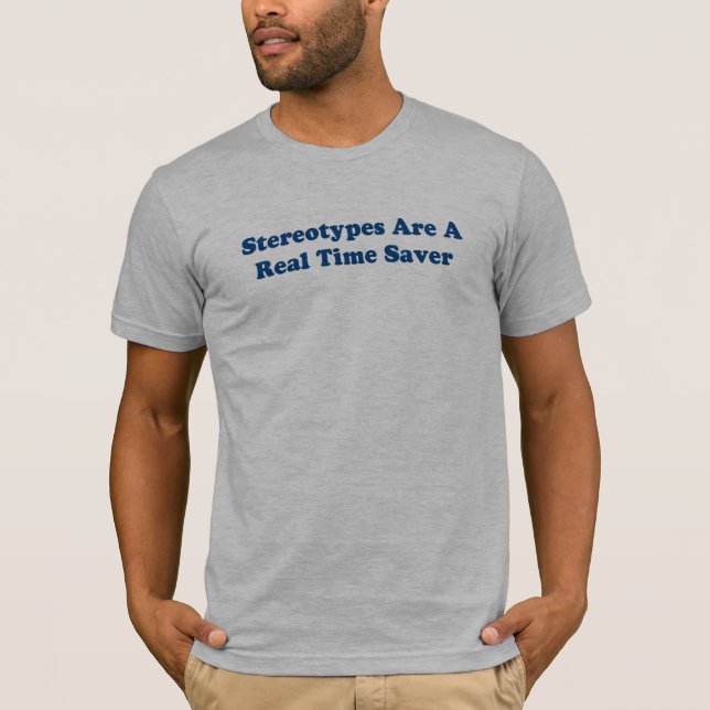 Stereotypen sind ein Realzeitretter T-Shirt (Vorderseite)