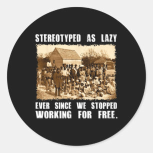 stereotypisiert als lazy Black History Month Black Runder Aufkleber