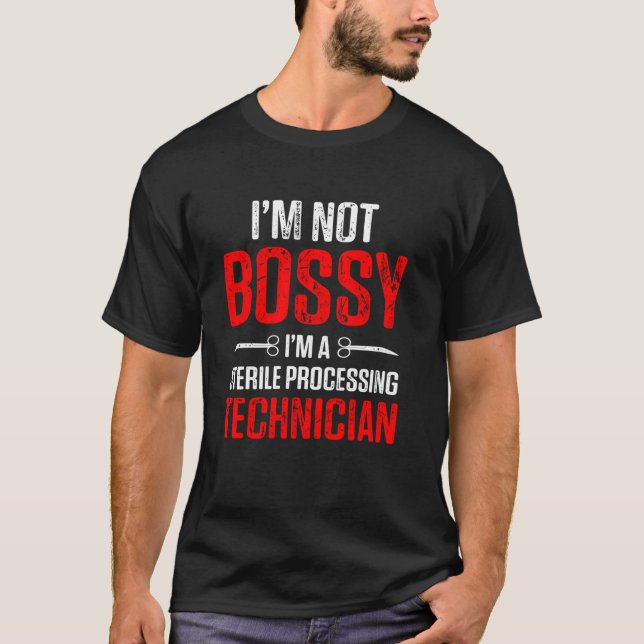 Sterile Processing Technician Bossy Funny Tech T-Shirt (Vorderseite)