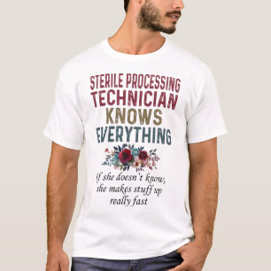 Sterile Processing Technician weiß alles T-Shirt