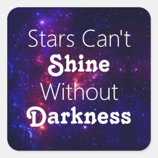 Sterne können nicht ohne Ermutigung durch Dunkelhe Quadratischer Aufkleber