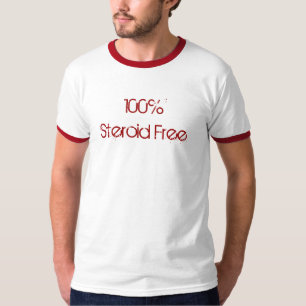 Steroid geben frei T-Shirt