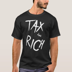 Steuern Die politische Mode-Erklärung des reichen T-Shirt