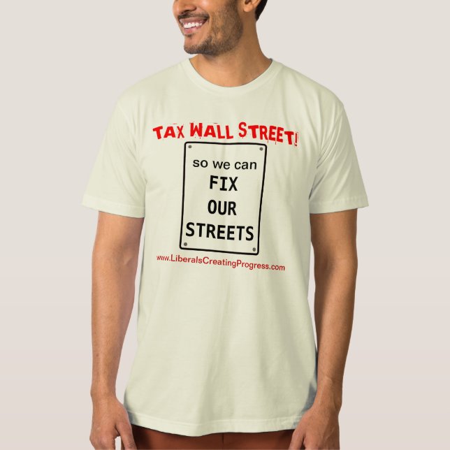 Steuern Sie die Wall Street, damit wir unsere Stra T-Shirt (Vorderseite)