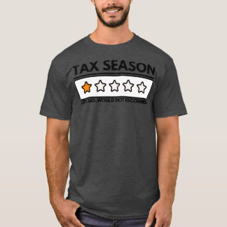 Steuersaison sehr schlecht würde nicht empfehlen 6 T-Shirt