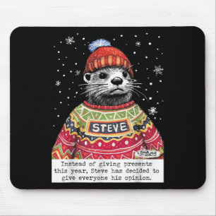 Steve Otter Anstatt dieses Jahr Geschenke zu mache Mousepad