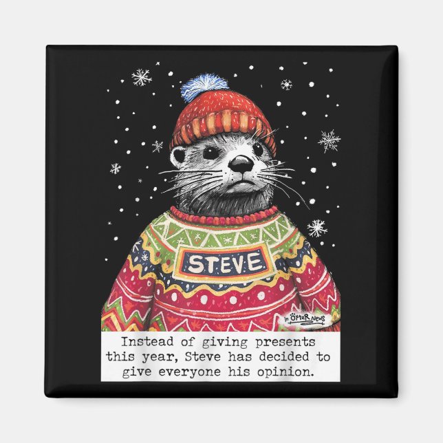 Steve Otter Instead Of Giving This Year  Magnet (Vorne)