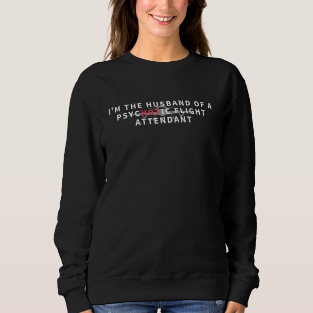 Stewardess Husband Airline Air Hostess Funny Sweatshirt (Vorderseite)
