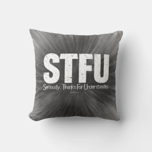 STFU: Im Ernst danke für Verständnis Kissen