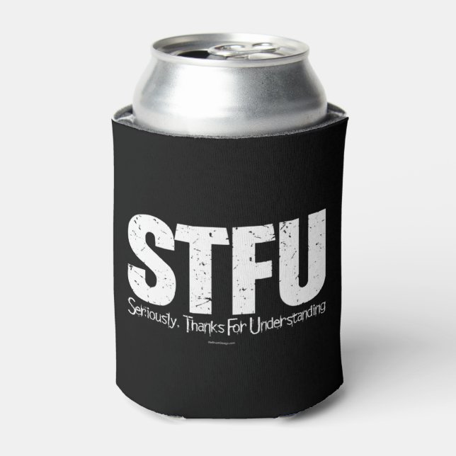 STFU: Seriously, Thanks For Understanding Dosenkühler (Kanne Vorderseite)