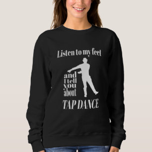 Stich Dance - Hören Sie auf meine Füße Stechend Ta Sweatshirt