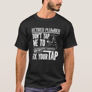 Stich mir nicht, deinen Stich Klempner Ret zu repa T-Shirt