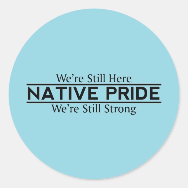 Sticker Native Pride Immer Noch Hier Immer Noch St (Vorderseite)