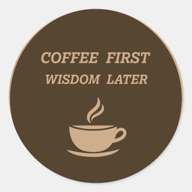 Sticker with a funny quote for coffee lovers (Vorderseite)