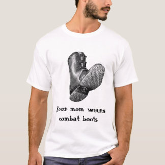 Stiefel, Ihre Mamma trägt Kampfstiefel T-Shirt
