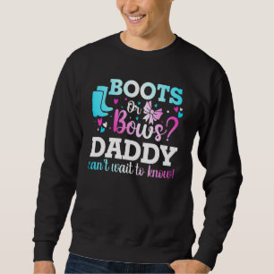 Stiefel oder Bows Daddy Gender Reveal Baby Shower  Sweatshirt