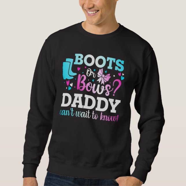Stiefel oder Bows Daddy Gender Reveal Baby Shower  Sweatshirt (Vorderseite)