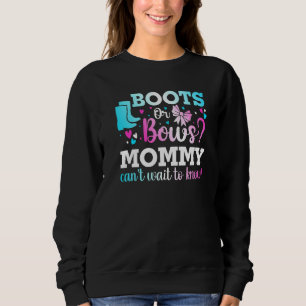 Stiefel oder Bows Mami Gender Reveal Baby Shower A Sweatshirt