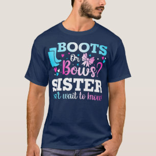 Stiefel oder Bows Schwester Geschlecht Reveal Baby T-Shirt