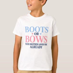 Stiefel oder Schleifen - Geschlecht, das dein Brud T-Shirt