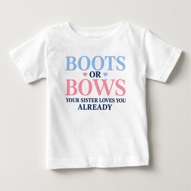 Stiefel oder Schleifen Geschlecht Deiner Schwester Baby T-shirt (Vorderseite)