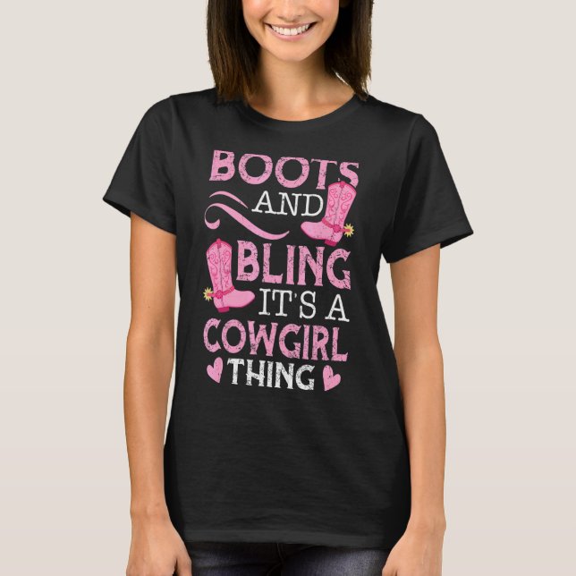 Stiefel und Bling ist ein Cowgirl, das für eine Co T-Shirt (Vorderseite)