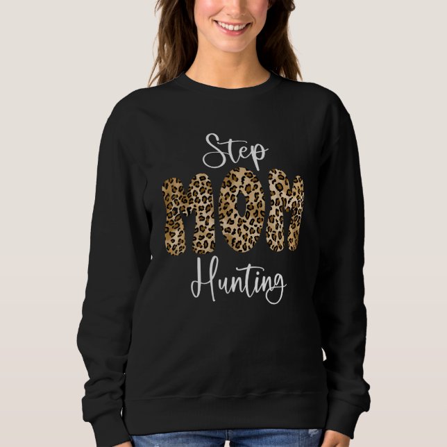 Stiefmutter Frauen jagen Stiefmutter Leopard   Sa Sweatshirt (Vorderseite)
