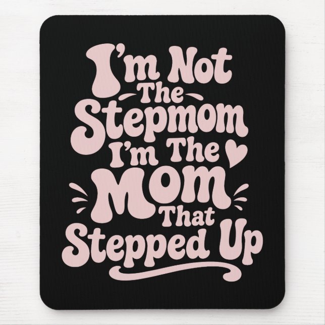 Stiefmutter-Geschenk Die Mutter, Die Eingesprungen Mousepad (Vorne)