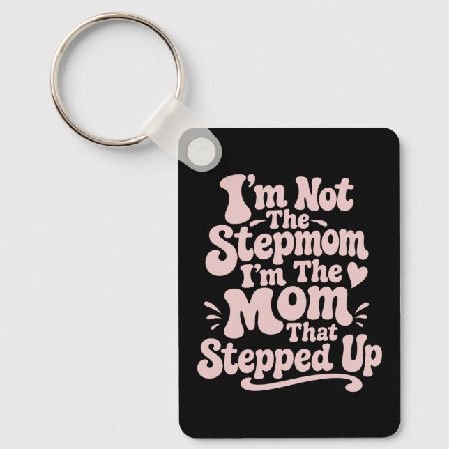 Stiefmutter-Geschenk Die Mutter, Die Eingesprungen Schlüsselanhänger (Vorderseite)