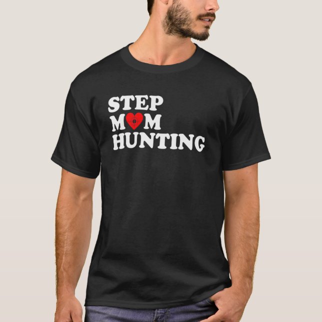 Stiefmutter Jagd Lustiger Witz Spruch T-Shirt (Vorderseite)