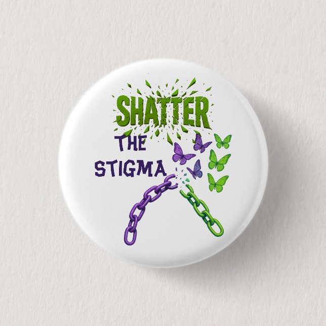 Stigma zerschlagen - Psychische Gesundheit Button (Vorderseite)