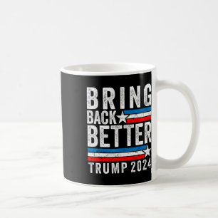 Stil bringt Trump 2024 zurück Kaffeetasse