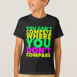 Stilbewusst Du kannst nicht konkurrieren, wo du ni T-Shirt