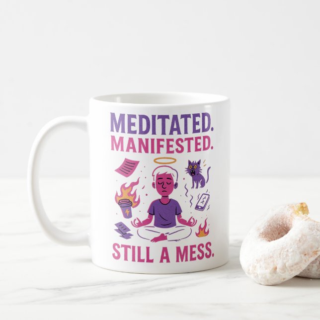 Still a Mess – Funny Meditation & Manifestation  Kaffeetasse (Mit Donut)