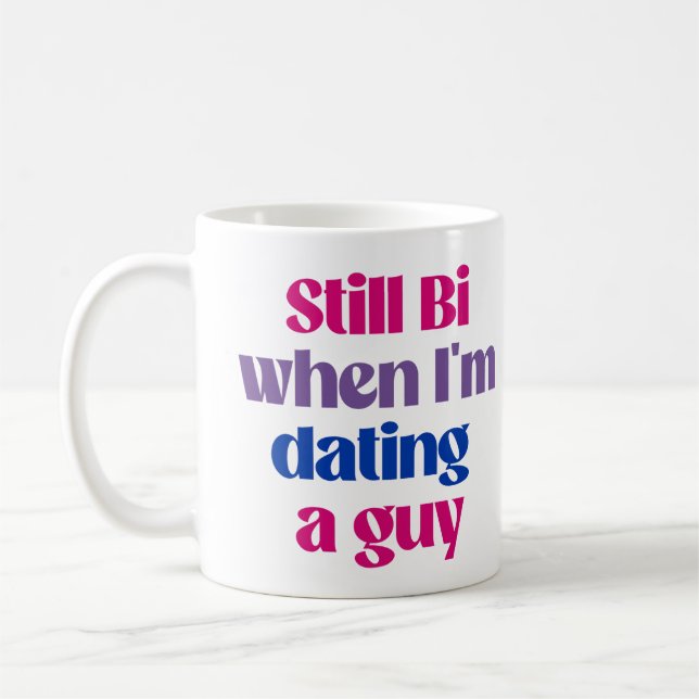 Still Bi, wenn ich einen Typ verabredet habe Kaffeetasse (Links)