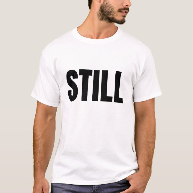 STILL (Dark) T-Shirt (Vorderseite)