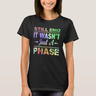 Still Emo Es war nicht nur eine Phase von Emo Goth T-Shirt