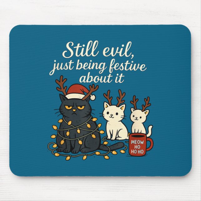 Still Evil, Just Being Festive About It Funny Cat  Mousepad (Vorne)
