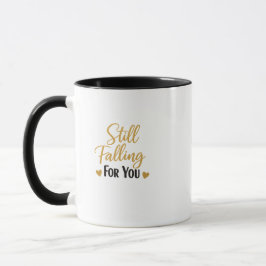 Still Falling For You Romantic Love Quote Mug Tasse