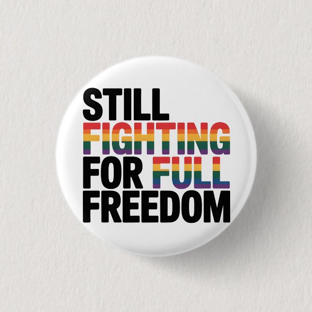 Still Fighting For Full Freedom LGBTQ America 250t Button (Vorderseite)
